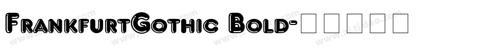 FrankfurtGothic Bold字体转换